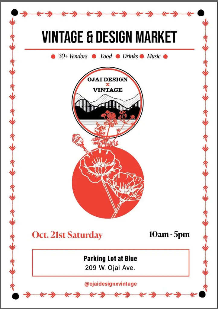 Pop up in Ojai at the Ojai Design and Vintage Market October 21st
