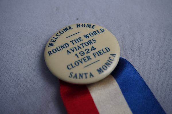 Celluloid Pinback Button Welcome Home Round The World Aviators Clover Field Santa Monica 1924 A3282