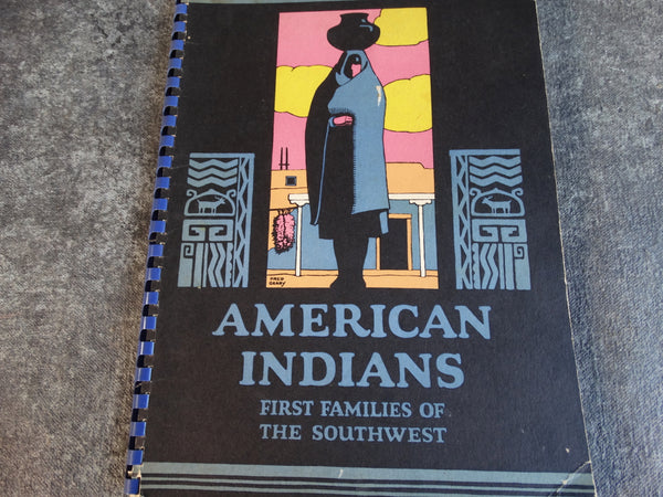 J.F. Huckel -American Indians - First Families of the Southwest - Book published by the Fred Harvey Indian Dept AP1508