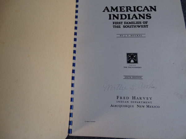 J.F. Huckel -American Indians - First Families of the Southwest - Book published by the Fred Harvey Indian Dept AP1508