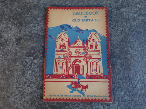 A Handbook of Old Santa Fe 1937 AP1510
